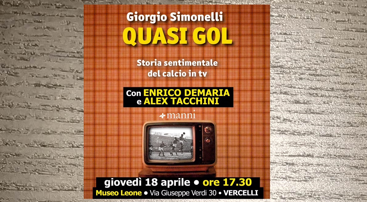 Vercelli Quasi Gol Il Nuovo Libro Di Giorgio Simonelli Prima Vercelli