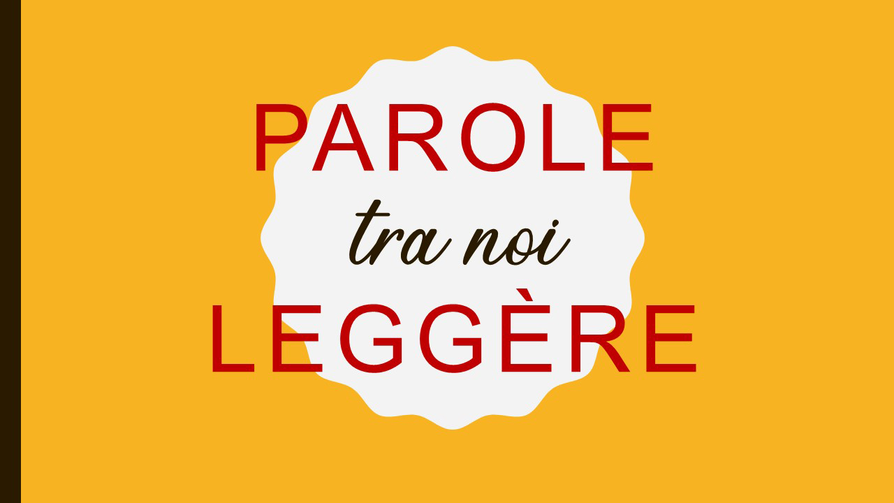 Parole tra noi leggere: la scommessa quotidiana della cultura