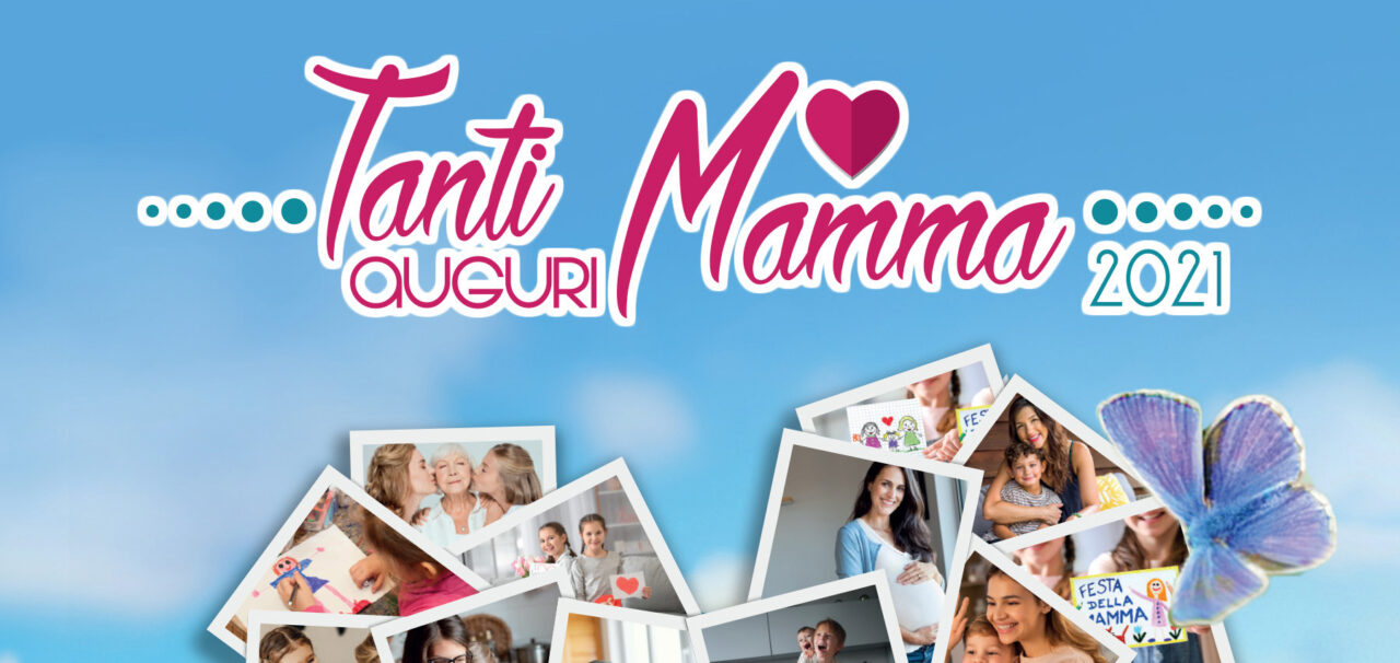 Tanti auguri mamma! Fai anche tu un augurio speciale