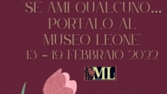“Se ami qualcuno… portalo al Museo Leone… e al MAC”