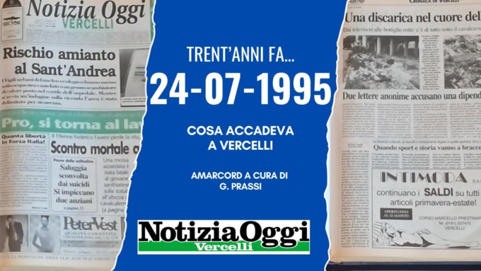 Vercelli trent’anni fa negli annali di Notizia Oggi Vercelli