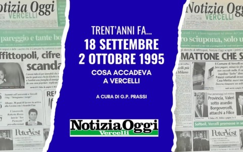 Accadeva trent’anni fa: l’autunno 1995 sfogliando Notizia Oggi Vercelli