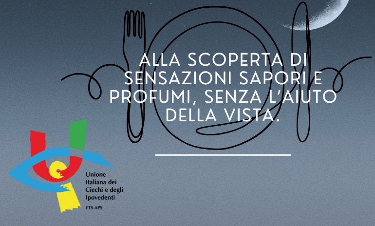 Aperitivi al buio dell’Unione Ciechi, coinvolgente esperienza multisensoriale